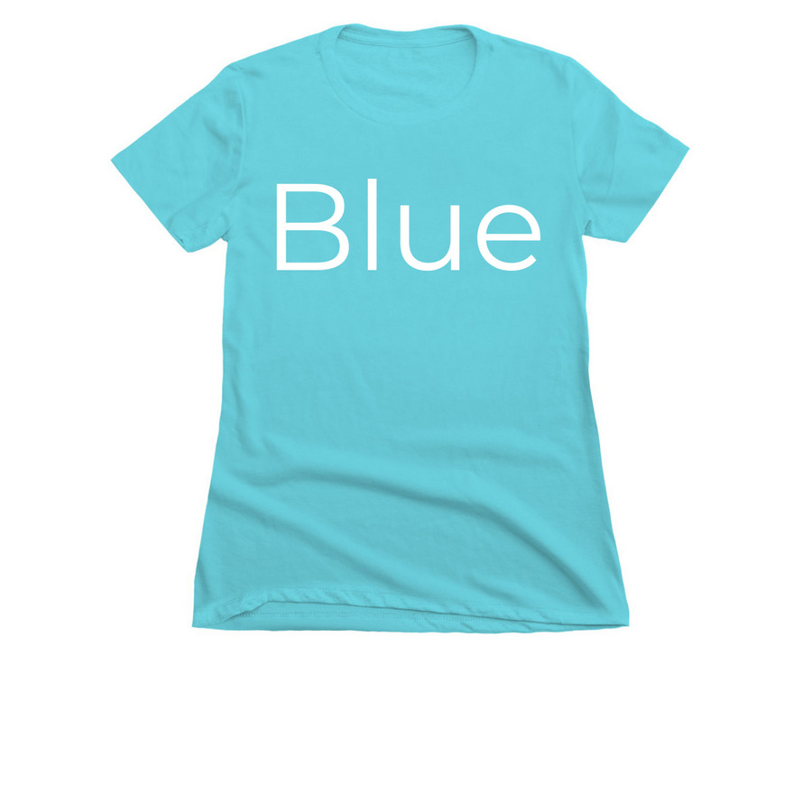 Testing Tahiti Blue, a Tahiti Blue Women's Slim Fit Tee